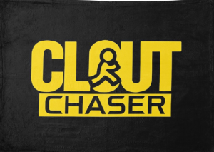 Clout Chaser Meaning