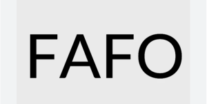 FAFO Meaning