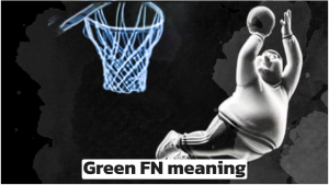 Green FN Meaning