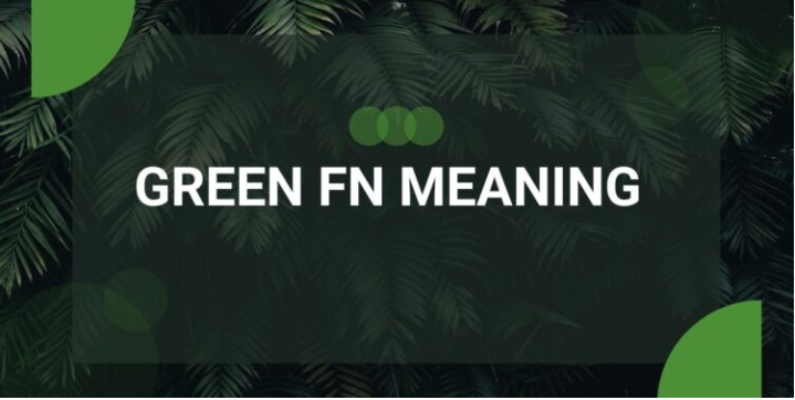 Green FN Meaning