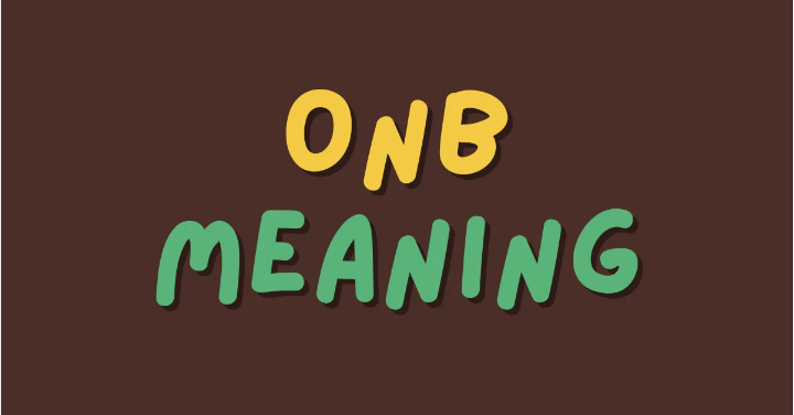 What Does ONB Mean? Intro, Meaning, and Usage of Slang