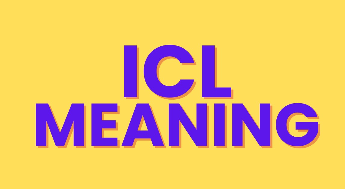 What is ICL Meaning Text and How to Use It On Social Media?