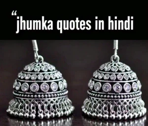 Jhumka Quotes in Hindi