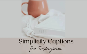 Simplicity Captions for Instagram