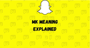 What Does MK Mean On Snapchat